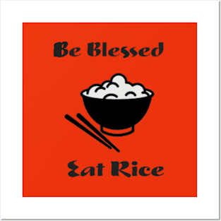 Be Blessed, Eat Rice. Posters and Art